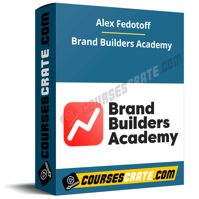Alex Fedotoff – Brand Builders Academy 1 Alex Fedotoff – Brand Builders Academy