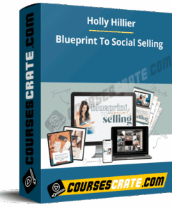 Holly Hillier – Blueprint To Social Selling