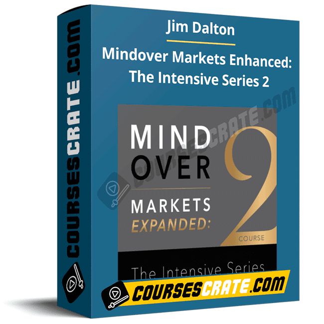 Jim Dalton – Mindover Markets Enhanced: The Intensive Series 2 1 Jim Dalton – Mindover Markets Enhanced: The Intensive Series 2