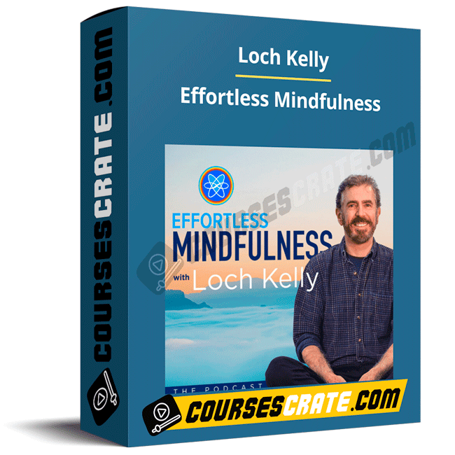 Loch Kelly – Effortless Mindfulness 1 Loch Kelly – Effortless Mindfulness
