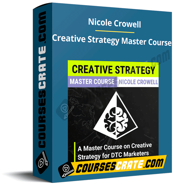 Nicole Crowell – Creative Strategy Master Course 1 Nicole Crowell – Creative Strategy Master Course