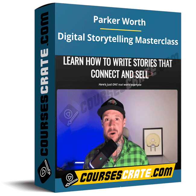 Parker Worth – Digital Storytelling Masterclass 1 Parker Worth – Digital Storytelling Masterclass