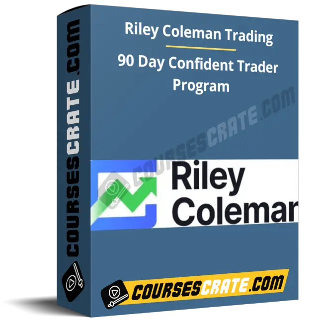 Riley Coleman Trading – 90 Day Confident Trader Program 1 Riley Coleman Trading – 90 Day Confident Trader Program