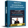 Adam Enfroy – AI Income Blueprint (Full Completed Version) Adam Enfroy – AI Income Blueprint (Full Completed Version)