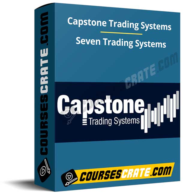Capstone Trading Systems – Seven Trading Systems 1 Capstone Trading Systems – Seven Trading Systems