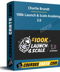 Charlie Brandt – 100k Launch & Scale Academy 2.0
