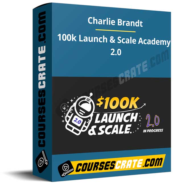 Charlie Brandt – 100k Launch & Scale Academy 2.0 1 Charlie Brandt – 100k Launch & Scale Academy 2.0