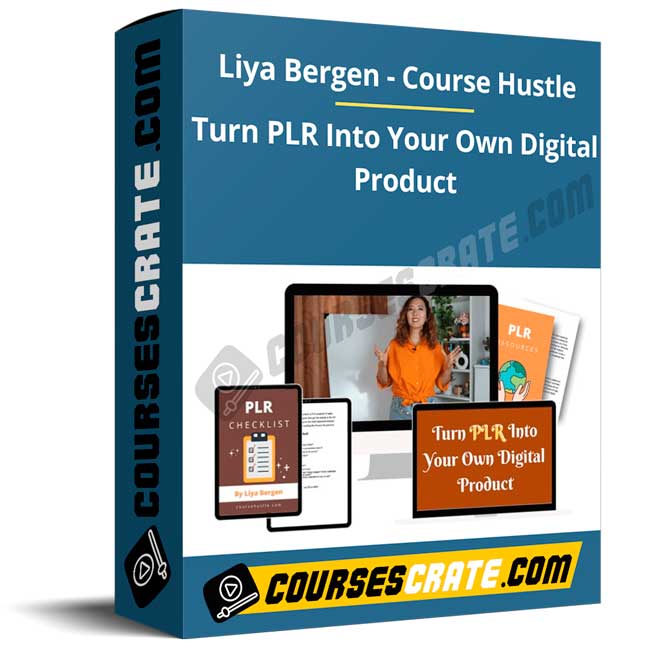 Liya Bergen – Course Hustle – Turn PLR Into Your Own Digital Product 1 Liya Bergen – Course Hustle – Turn PLR Into Your Own Digital Product
