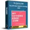 My Options Edge – The SPX Best Options Strategy 2025 My Options Edge – The SPX Best Options Strategy 2025