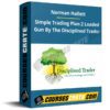 Norman Hallett – The Disciplined Trader – Simple Trading Plan 2 Loaded Gun Course