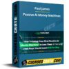Paul James – Passive AI Money Machines Paul James – Passive AI Money Machines
