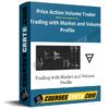 Price Action Volume Trader – Trading with Market and Volume Profile Price Action Volume Trader – Trading with Market and Volume Profile