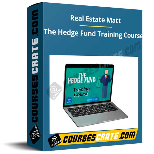 Real Estate Matt – The Hedge Fund Training Course 1 Real Estate Matt – The Hedge Fund Training Course