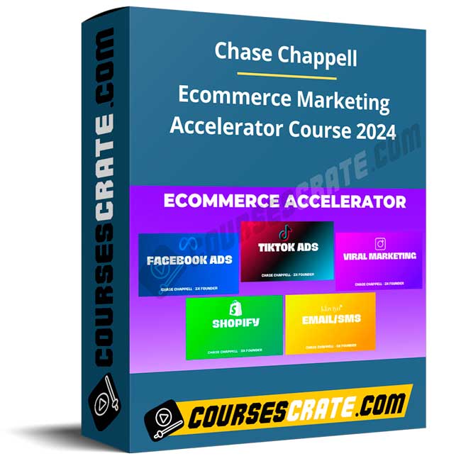 Chase Chappell – Ecommerce Marketing Accelerator Course 2024 1 Chase Chappell – Ecommerce Marketing Accelerator Course 2024