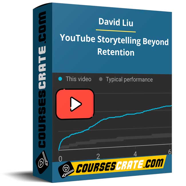 David Liu – YouTube Storytelling Beyond Retention 1 David Liu – YouTube Storytelling Beyond Retention