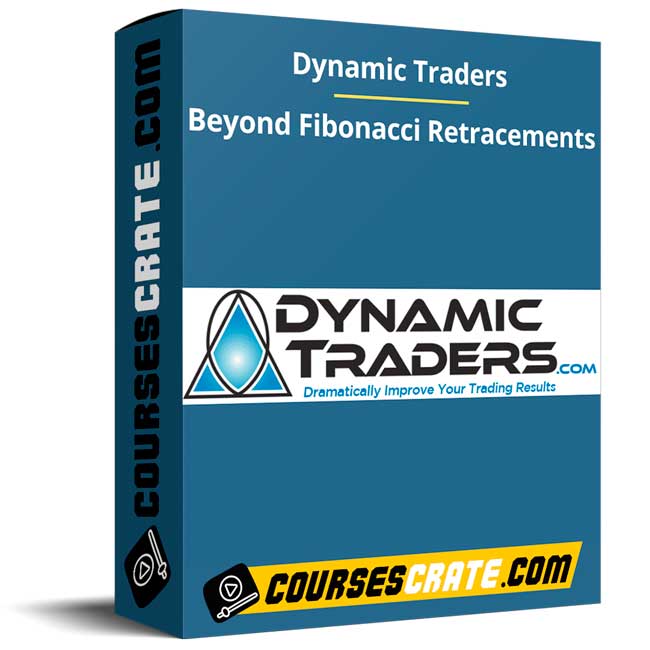 Dynamic Traders – Beyond Fibonacci Retracements 1 Dynamic Traders – Beyond Fibonacci Retracements