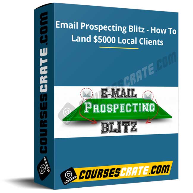 Email Prospecting Blitz – How To Land $5000 Local Clients 1 Email Prospecting Blitz – How To Land $5000 Local Clients