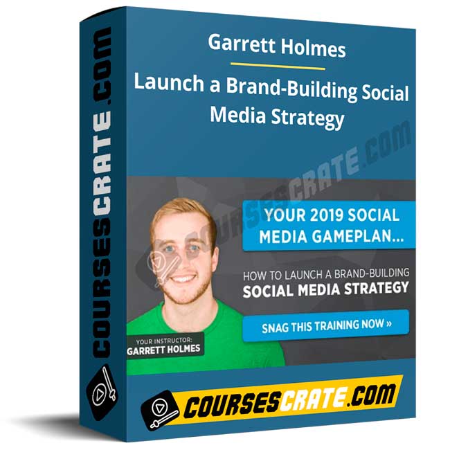 Garrett Holmes – Launch a Brand-Building Social Media Strategy 1 Garrett Holmes – Launch a Brand-Building Social Media Strategy