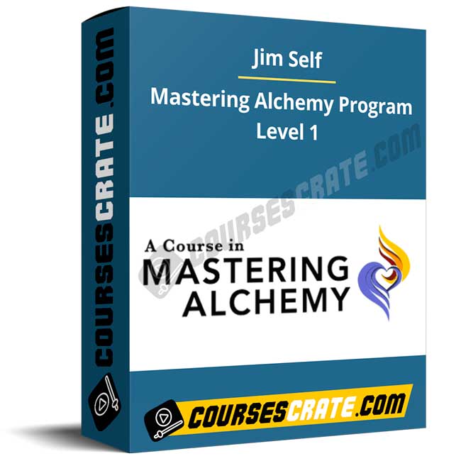 Jim Self – Mastering Alchemy Program Level 1 1 Jim Self – Mastering Alchemy Program Level 1
