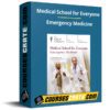 Medical School for Everyone – Emergency Medicine Medical School for Everyone – Emergency Medicine