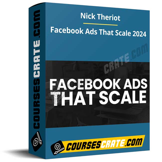 Nick Theriot – Facebook Ads That Scale 2024 1 Nick Theriot – Facebook Ads That Scale 2024