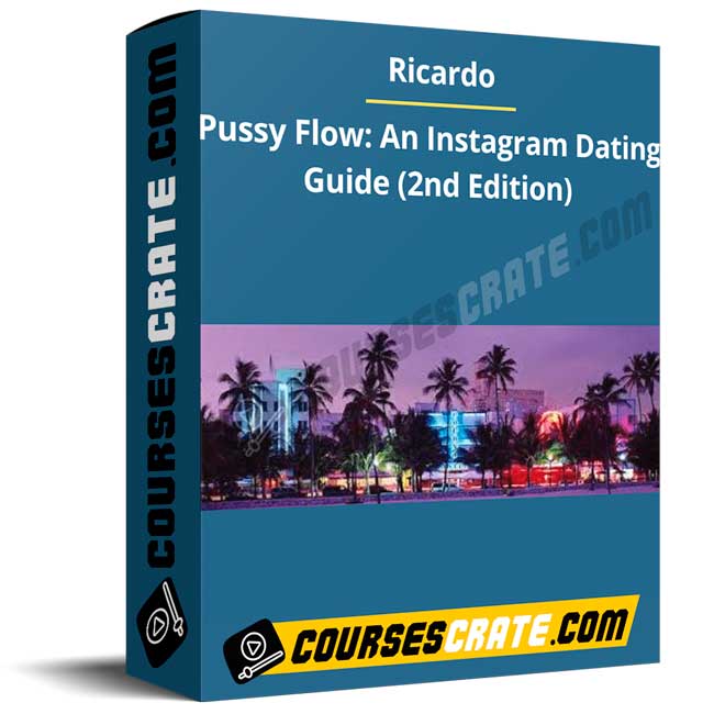 Ricardo – Pussy Flow: An Instagram Dating Guide (2nd Edition) 1 Ricardo – Pussy Flow: An Instagram Dating Guide (2nd Edition)