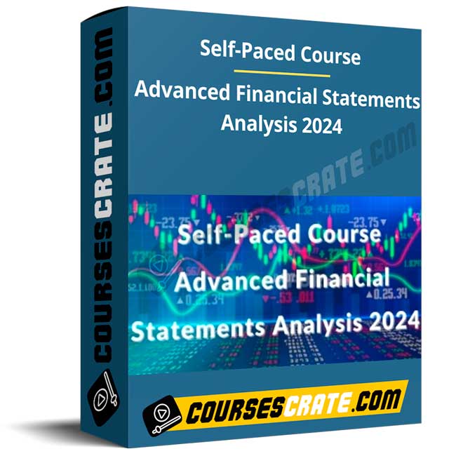 Self-Paced Course – Advanced Financial Statements Analysis 2024 1 Self-Paced Course – Advanced Financial Statements Analysis 2024