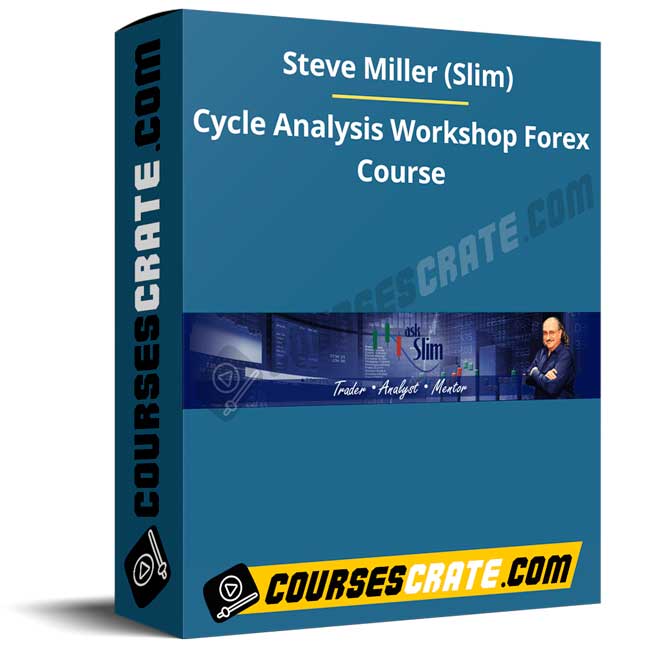 Steve Miller (Slim) – Cycle Analysis Workshop Forex Course 1 Steve Miller (Slim) – Cycle Analysis Workshop Forex Course