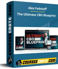Alex Fedotoff – The Ultimate CBO Blueprint