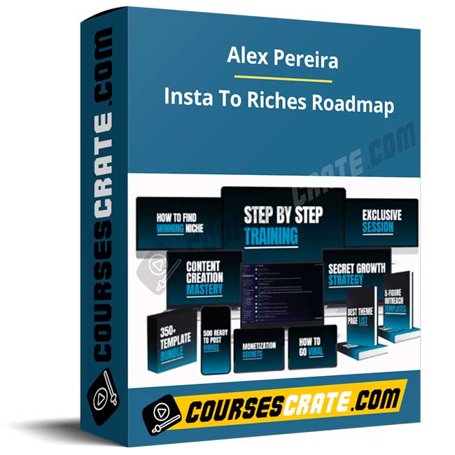Alex Pereira – Insta To Riches Roadmap 1 Alex Pereira – Insta To Riches Roadmap