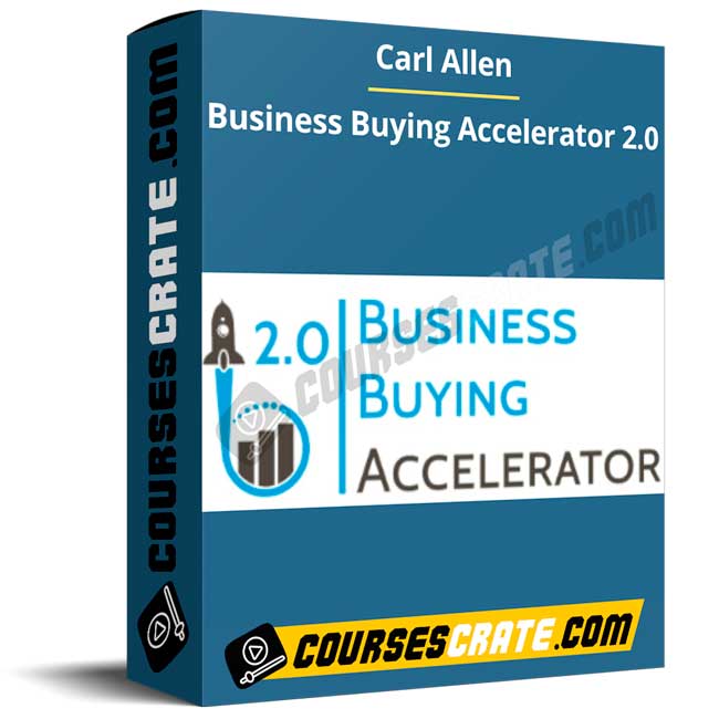 Carl Allen – Business Buying Accelerator 2.0 1 Carl Allen – Business Buying Accelerator 2.0