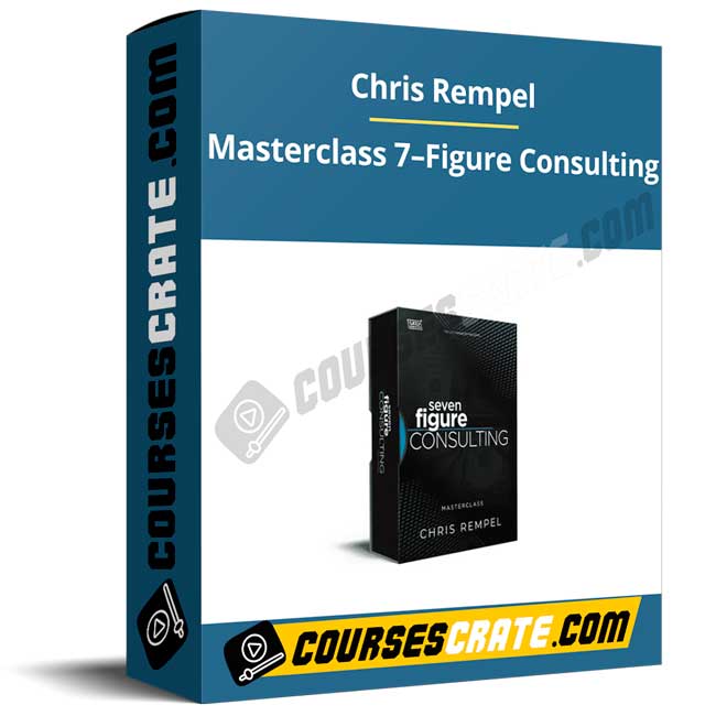 Chris Rempel – Masterclass 7-Figure Consulting 1 Chris Rempel – Masterclass 7-Figure Consulting