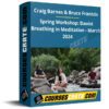 Craig Barnes & Bruce Frantzis – Spring Workshop: Daoist Breathing in Meditation – March 2024 Craig Barnes & Bruce Frantzis – Spring Workshop: Daoist Breathing in Meditation – March 2024