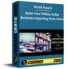 David Bryant – Build Your Million Dollar Business Importing from China