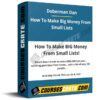 Doberman Dan – How To Make Big Money From Small Lists Doberman Dan – How To Make Big Money From Small Lists