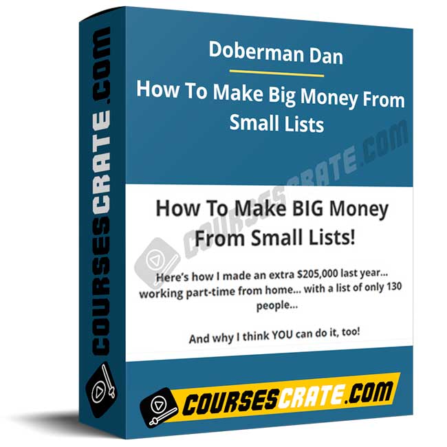 Doberman Dan – How To Make Big Money From Small Lists 1 Doberman Dan – How To Make Big Money From Small Lists