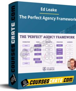 Ed Leake – The Perfect Agency Framework