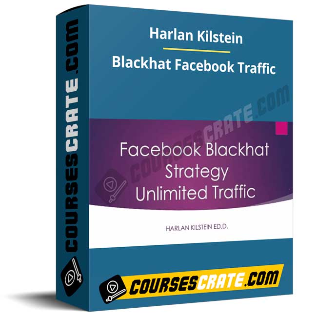 Harlan Kilstein – Blackhat Facebook Traffic 1 Harlan Kilstein – Blackhat Facebook Traffic