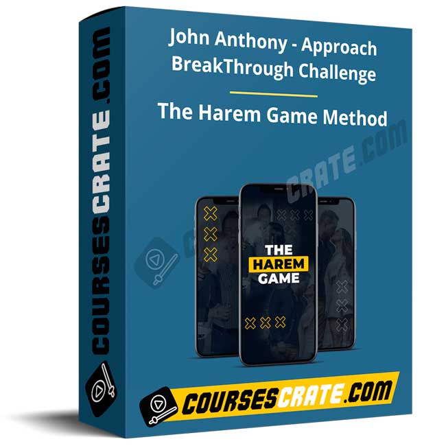John Anthony – Approach BreakThrough Challenge – The Harem Game Method 1 John Anthony – Approach BreakThrough Challenge – The Harem Game Method