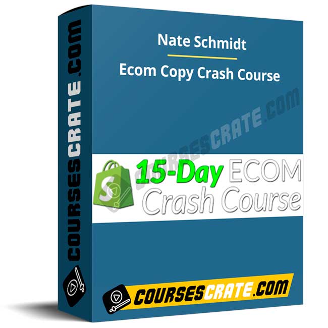 Nate Schmidt – Ecom Copy Crash Course 1 Nate Schmidt – Ecom Copy Crash Course