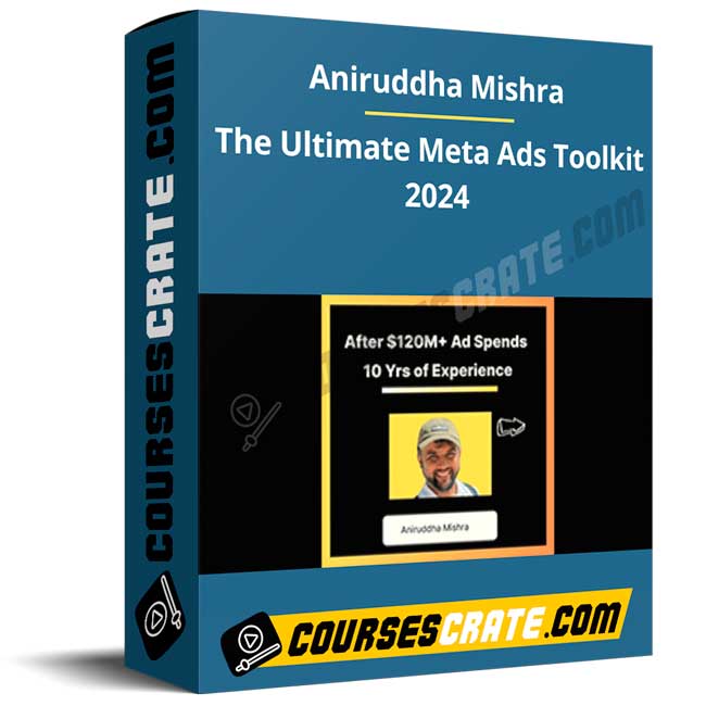 Aniruddha Mishra – The Ultimate Meta Ads Toolkit 2024 1 Aniruddha Mishra – The Ultimate Meta Ads Toolkit 2024