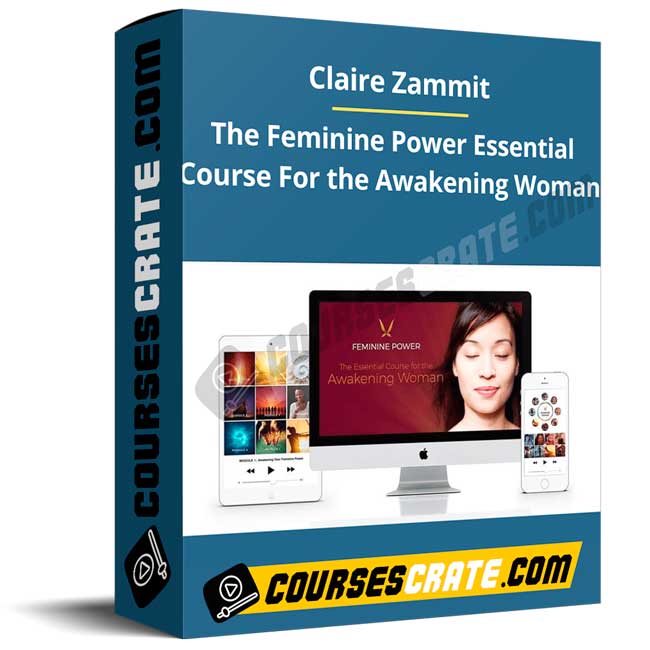 Claire Zammit – The Feminine Power Essential Course For the Awakening Woman 1 Claire Zammit – The Feminine Power Essential Course For the Awakening Woman