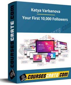 Katya Varbanova – Your First 10,000 Followers