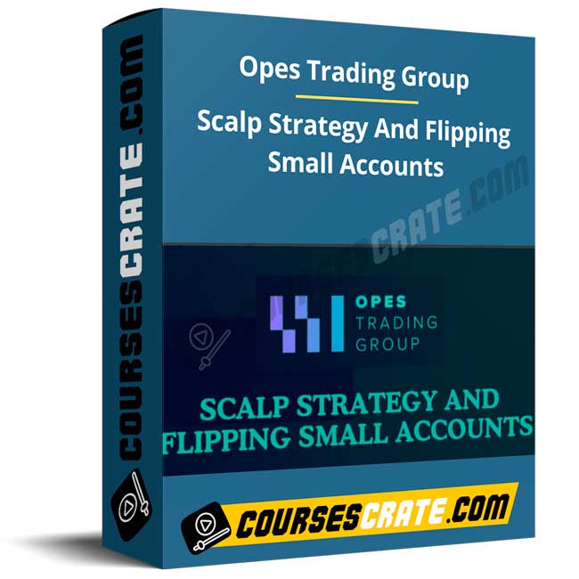 Opes Trading Group – Scalp Strategy And Flipping Small Accounts 1 Opes Trading Group – Scalp Strategy And Flipping Small Accounts