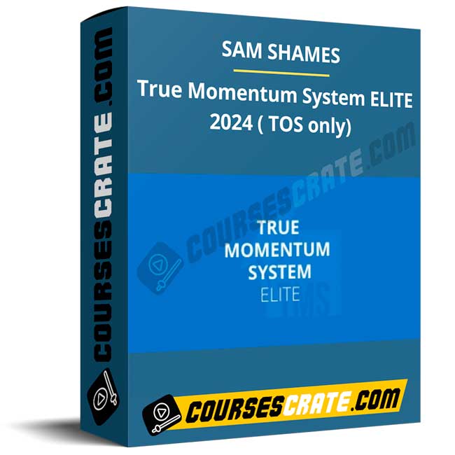 SAM SHAMES – True Momentum System ELITE 2024 ( TOS only) 1 SAM SHAMES – True Momentum System ELITE 2024 ( TOS only)