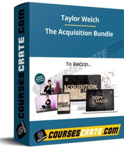 Taylor Welch – The Acquisition Bundle