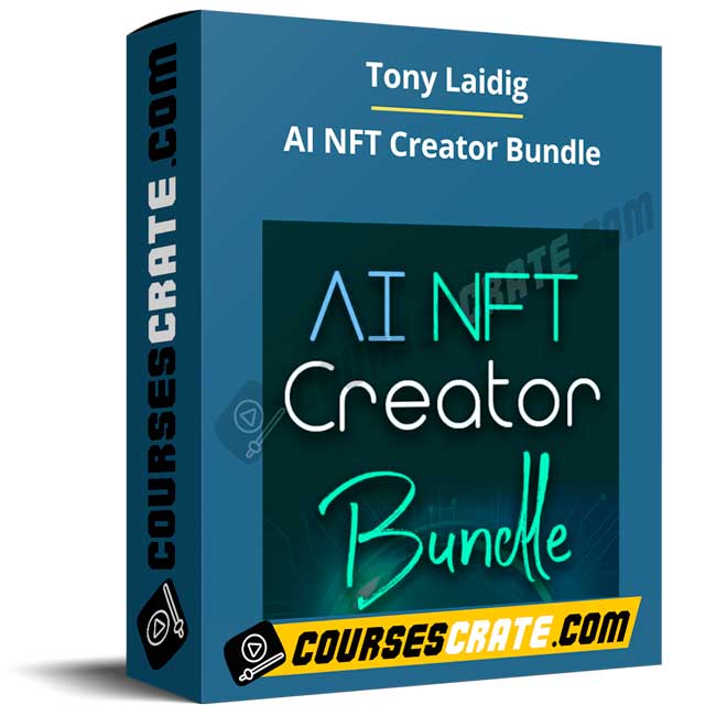 Tony Laidig – AI NFT Creator Bundle 1 Tony Laidig – AI NFT Creator Bundle