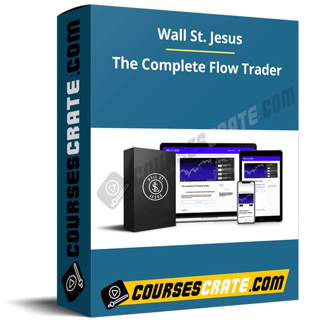 Wall St. Jesus – The Complete Flow Trader 1 Wall St. Jesus – The Complete Flow Trader