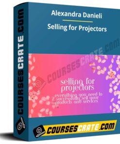 Alexandra Danieli – Selling for Projectors