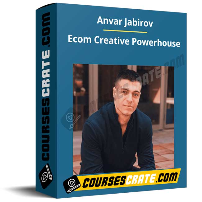 Anvar Jabirov – Ecom Creative Powerhouse 1 Anvar Jabirov – Ecom Creative Powerhouse